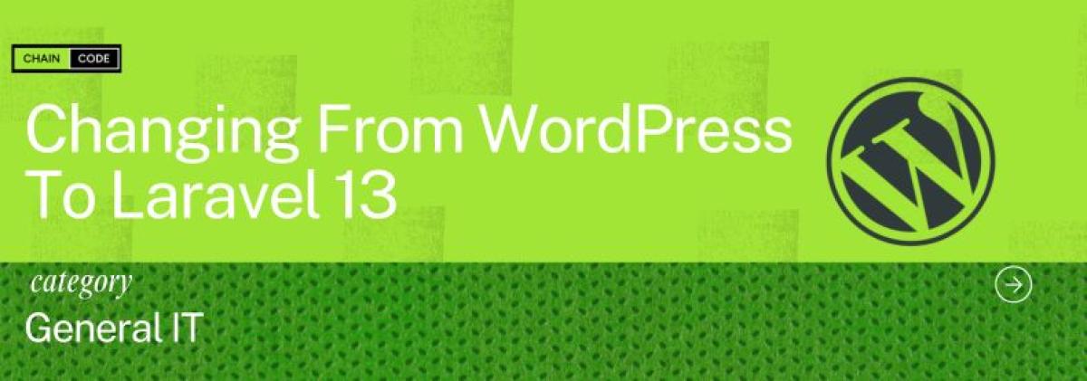 Changing from WordPress to Laravel 13
